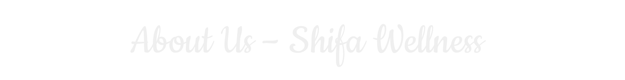 About Us - Shifa Wellness